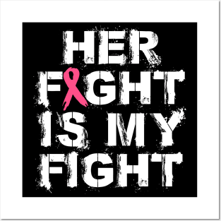 Her Fight Is My Fight | Pink Ribbon Posters and Art